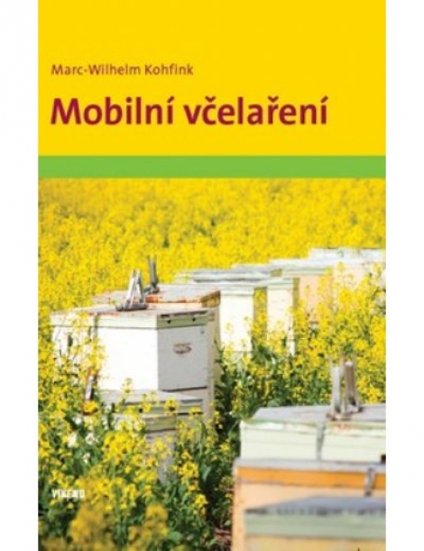 Mobilní včelaření - Marc-Wilhelm Kohfink