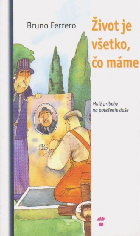 Život je všetko, čo máme - Bruno Ferrero