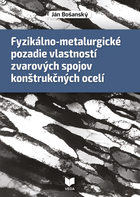 Fyzikálno-metalurgické pozadie vlastností zvarových spojov konštrukčných ocelí - 