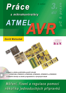 Práce s mikrokontroléry Atmel AVR - 3. díl - edice uP a praxe 2.vydání
