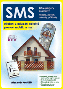 SMS - Střežení a ovládání objektů pomocí mobilu a SMS - GSM pagery a alarmy. Princip, použití, návody, příklady.