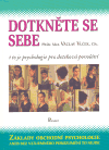 Dotkeněte se sebe - I to je psychologie pro doteková povolání / Základy obchodní psychologie aneb Bez vzájemného porozumění to nejde