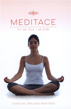 Meditace - Fit na těle i na duši - Úvod do základů meditace