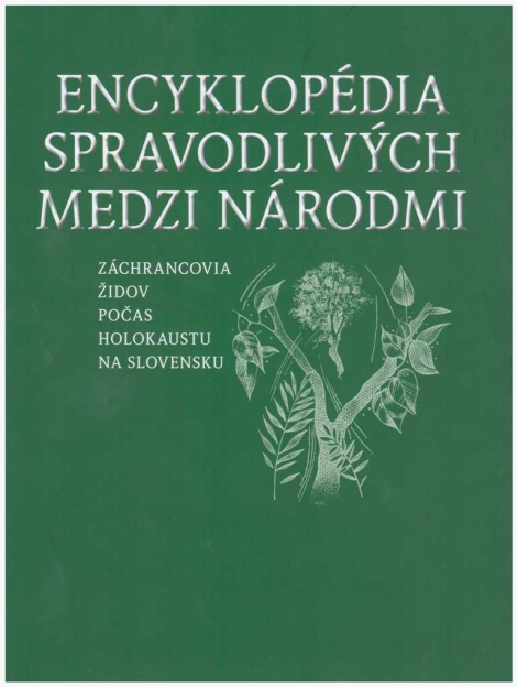 Encyklopédia Spravodlivých medzi národmi I. A-L - Záchrancovia židov počas holokaustu na Slovensku