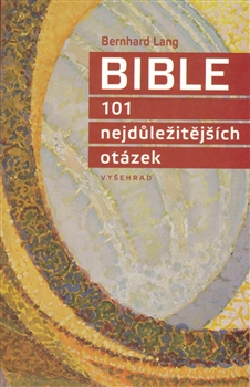 Bible - 101 nejdůležitějších otázek