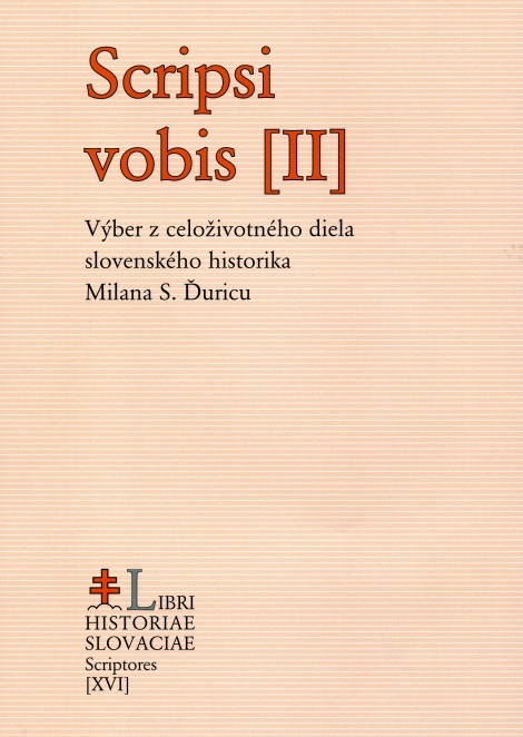 Scripsi vobis [II] - Výber z celoživotného diela slovenského historika Milana S. Ďuricu