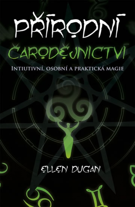 Přírodní čarodějnictví - Intiutivní, osobní a praktická magie