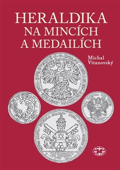 Heraldika na mincích a medailích - Michal Vitanovský