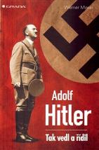 Adolf Hitler - Tak vedl a řídil