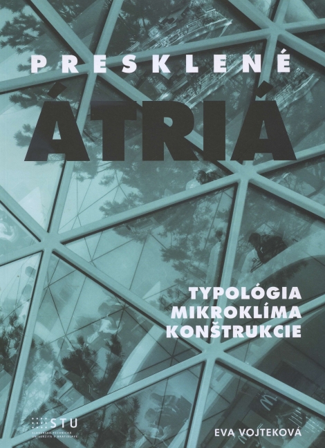 Presklené Átria - Typológia mikroklíma konštrukcie
