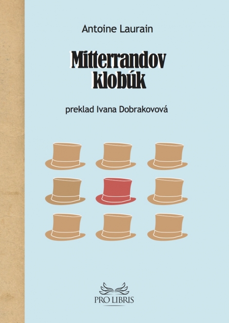 Mitterrandov klobúk - Antoine Laurain