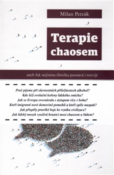 Terapie chaosem - aneb Jak nejistota člověka posouvá i rozvíjí