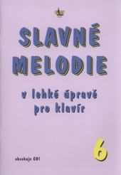 Slavné melodie 6.díl + CD - v lehké úpravě pro klavír
