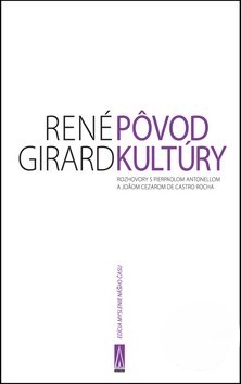 Pôvod kultúry - René Girard