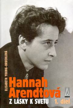 Hannah Arendtová - Z lásky k svetu - 1. diel