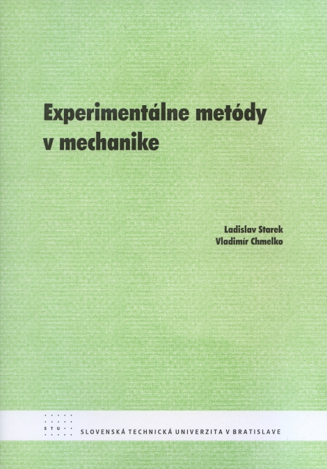 Experimentálne metódy v mechanike - Ladislav Starek, Vladimír Chmelko