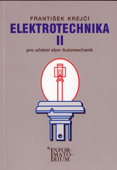 Elektrotechnika II pro UO Automechanik - František Krejčí
