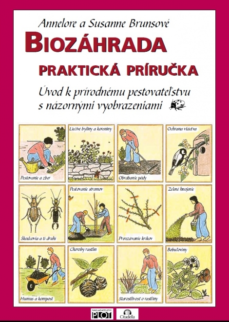 Biozáhrada - praktická príručka - úvod k prírodnému pestovateľstvu s názornými vyobrazeniami