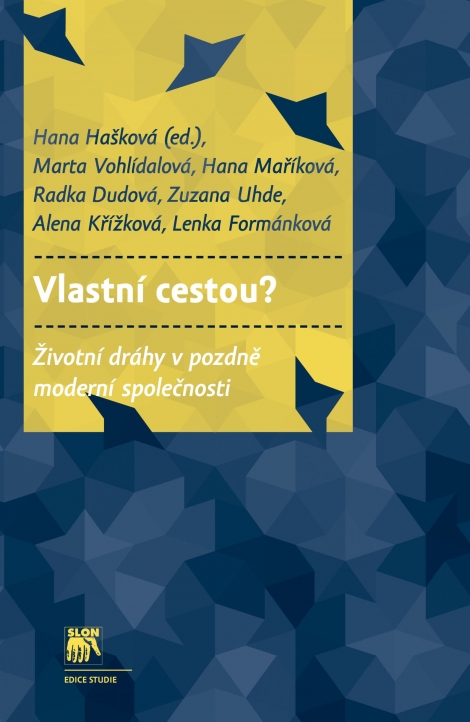 Vlastní cestou? - Hana Hašková, Marta Vohlídalová, Hana Maříková a kolektív autorov