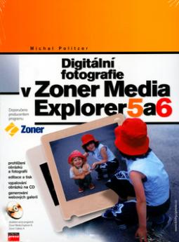 Digitální fotografie v Zoner Media Explorer 5 a 6 + CD - 