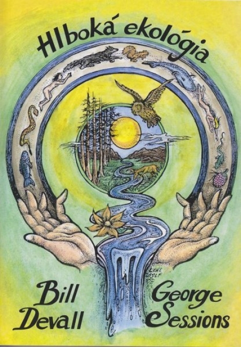 Hlboká ekológia - Bill Devall, George Sessions