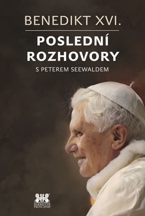Benedikt XVI. – Poslední rozhovory - Peter Seewald