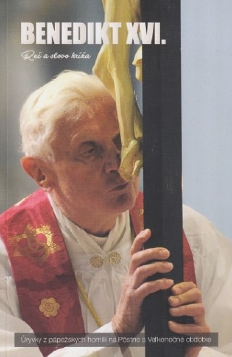 Reč a slovo kríža - Benedikt XVI.