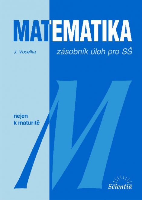 Matematika nejen k maturitě - zásobník úloh pro SŠ