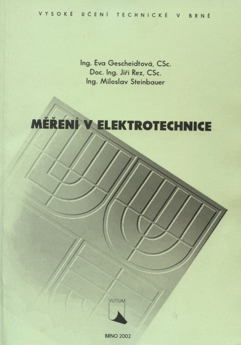Měření v elektrotechnice - E. Gescheidtová, J. Rez, M. Steinbauer