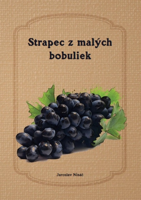 Strapec z malých bobuliek - Jaroslav Nináč