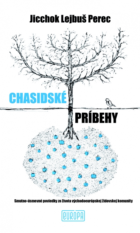 Chasidské príbehy - Smutno-úsmevné poviedky zo života východoeurópskej židovskej komunity