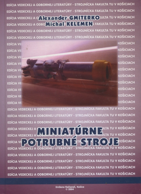 Miniatúrne potrubné stroje - Alexander Gmiterko, Michal Kelemen