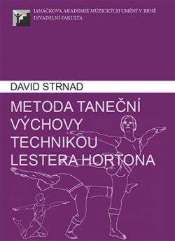 Metoda taneční výchovy technikou Lestera Hortona - David Strnad