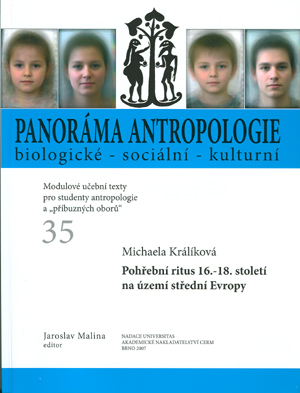 Panoráma antropologie biologické - sociální - kulturní 35 - Pohřební ritus 16.-18. století na území střední Evropy