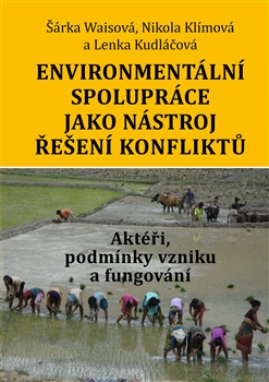 Environmentální spolupráce jako nástroj řešení konfliktů - Nikola Klímová, Lenka Kudláčová, Šárka Waisová