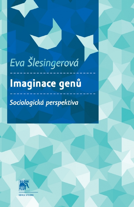 Imaginace genů. Sociologická perspektiva - 