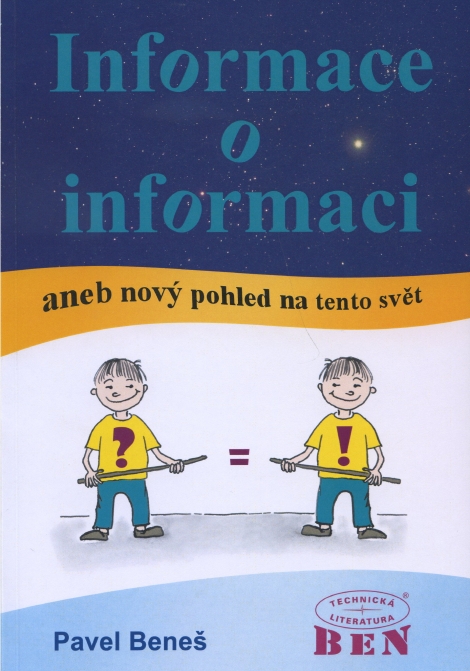 Informace o informaci - aneb Nový pohled na tento svět