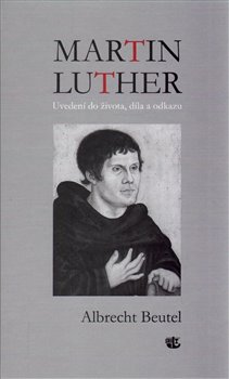 Martin Luther - Albrecht Beutel