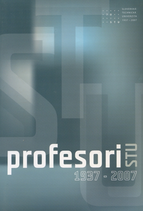 Profesori STU 1937 - 2007 - 