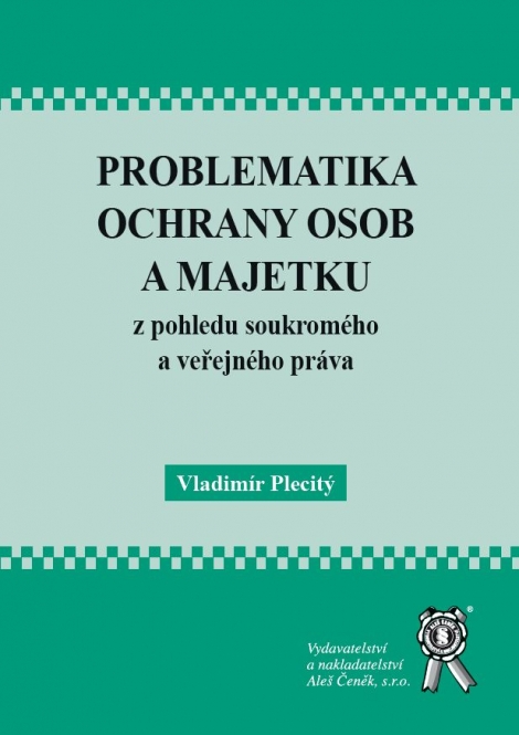 Problematika ochrany osob a majetku z pohledu soukromého a veřejného práva - 