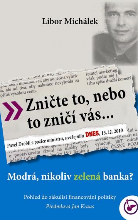 Zničte to, nebo to znicí vás - Modrá, nikoli zelená banka?