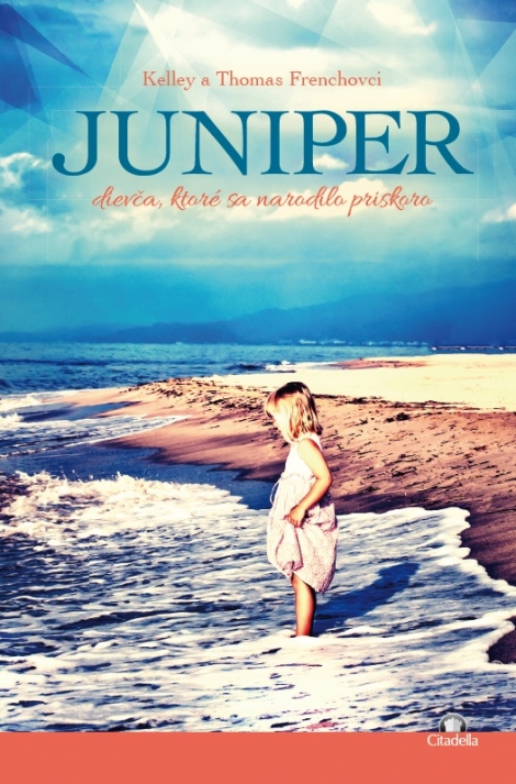 Juniper - dievča, ktoré sa narodilo priskoro
