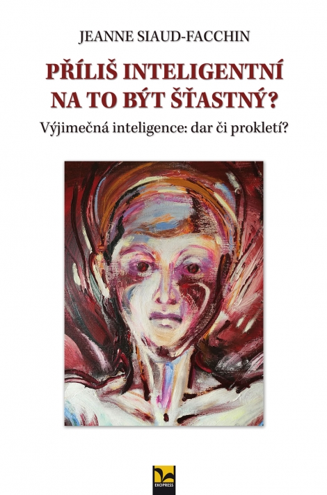 Příliš inteligentní na to být šťastný? - Jeanne Siaud-Facchin