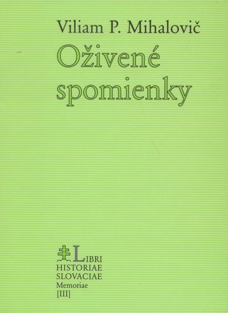 Oživené spomienky - Viliam P. Mihalovič