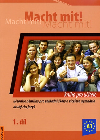 Macht mit! 1. /A1/ - Kniha pro učitele + 2CD - Miluše Jankásková, Doris Dusilová, Mark Schneider, Jens Krüger, Vladimíra Kolocová