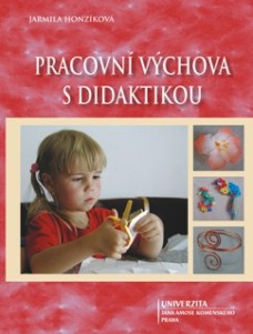 Pracovní výchova s didaktikou - Jarmila Honzíková