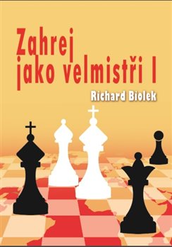 Zahrej jako velmistři I - Richard Biolek