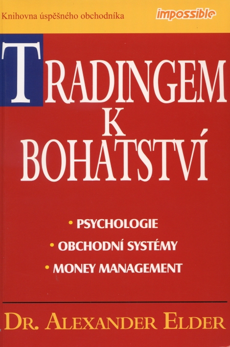 Tradingem k bohatství - Psychologie/Obchodní systémy/Money Management