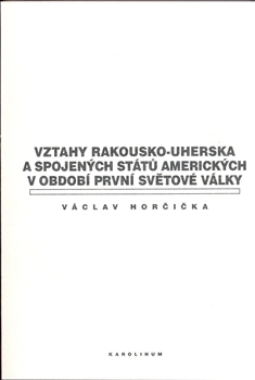 Vztahy Rakousko-uherska a Spojených států amerických v období první světové války - 