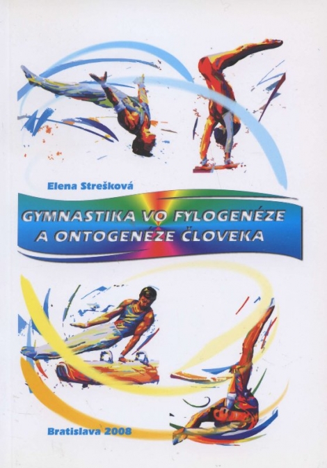 Gymnastika vo fylogenéze a ontogenéze človeka - Elena Strešková